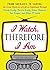 I Watch, Therefore I Am: From Socrates to Sartre, the Great Mysteries of Life as Explained Through Howdy Doody, Marcia Brady, Homer Simpson, Don Draper, and other TV Icons