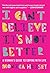 I Can't Believe It's Not Better: A Woman's Guide to Coping With Life