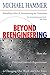 Beyond Reengineering: How the Process-centred Organization Is Changing Our Work and Our Lives