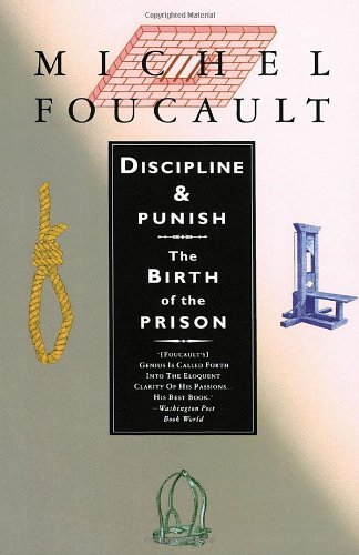 Discipline & Punish: The Birth of the Prison