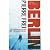 Berlin, A Novel by Pierre Frei Berlin, A Novel by Pierre Frei