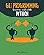 Get Programming: Learn to code with Python