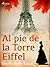 Al pie de la torre Eiffel (Spanish Edition)