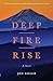Deep Fire Rise