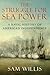 The Struggle for Sea Power: A Naval History of American Independence