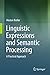 Linguistic Expressions and Semantic Processing: A Practical Approach