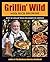 Grillin' Wild
