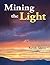 Mining the Light