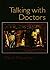 Talking with Doctors