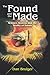 The Found and the Made: Science, Reason, and the Reality of Nature
