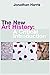 The New Art History: A Critical Introduction
