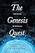 The Genesis Quest: The Geniuses and Eccentrics on a Journey to Uncover the Origin of Life on Earth