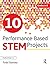 10 Performance-Based STEM Projects for Grades 6-8
