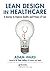 Lean Design in Healthcare: A Journey to Improve Quality and Process of Care
