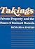 Takings: Private Property and the Power of Eminent Domain