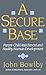 A Secure Base: Parent-Child Attachment and Healthy Human Development