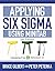 Applying Six Sigma Using Minitab: 5th Edition Updated to Minitab 21
