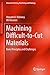 Machining Difficult-to-Cut Materials: Basic Principles and Challenges (Materials Forming, Machining and Tribology)