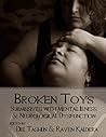 Broken Toys: Submissives With Mental Illness and Neurological Dysfunction Book cover for Broken Toys: Submissives With Mental Illness and Neurological Dysfunction