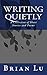 Writing Quietly : A Collect...