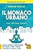 Il Monaco Urbano: Saggezza orientale e rimedi moderni per fermare il tempo e trovare il successo, la felicità e la pace (Italian Edition)