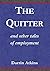 The Quitter: And Other Tables of Employment