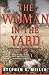 The Woman in the Yard by Stephen E. Miller
