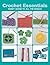Crochet Essentials: Handy G...