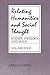 Relating Humanities and Social Thought (Science, Ideology & Values Series)