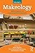 Makeology: Makerspaces as Learning Environments (Volume 1)