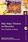 Book cover for Fifty Major Thinkers on Education: From Confucius to Dewey (Routledge Key Guides)