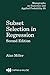 Subset Selection in Regression (Chapman & Hall/CRC Monographs on Statistics and Applied Probability Book 95)