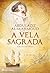 A Vela Sagrada (Portuguese Edition)