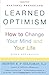 Learned Optimism: How to Change Your Mind and Your Life