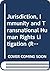 Jurisdiction, Immunity and Transnational Human Rights Litigation (Routledge Research in Human Rights Law)