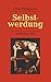 Selbstwerdung (German Edition)
