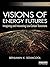 Visions of Energy Futures: Imagining and Innovating Low-Carbon Transitions (Routledge Studies in Energy Transitions)