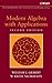 Modern Algebra with Applications (Pure and Applied Mathematics: A Wiley Series of Texts, Monographs and Tracts Book 52)