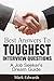 Best Answers To Toughest Interview Questions : A Job Seeker's Dream Guide