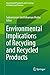 Environmental Implications of Recycling and Recycled Products (Environmental Footprints and Eco-design of Products and Processes)