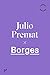 Borges (Libre cours) by Julio Premat