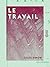 Le Travail (French Edition)