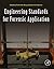 Engineering Standards for Forensic Application