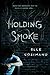 Holding Smoke