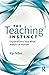 The Teaching Instinct: Explorations Into What Makes Us Human