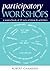 Participatory Workshops: A Sourcebook of 21 Sets of Ideas and Activities