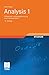 Analysis 1: Differential- und Integralrechnung einer Veränderlichen (Grundkurs Mathematik) (German Edition)