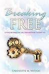 Book cover for Breaking Free: Living Beyond the Lies that Our Mothers Taught Us!