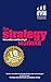 Strategy Workout, The: The 10 Tried-And-Tested Steps That Will Build Your Strategic Thinking Skills
