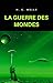 La guerre des mondes (traduit) (French Edition)